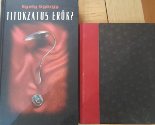 Egely Gyrgy, Rhonda Byrne - 2 db ezoterikus knyv: Egely Gyrgy: Titokzatos erk?, Rhonda Byrne: A titok (The secret)