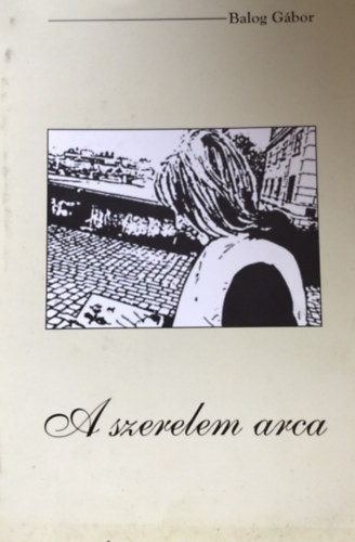 Balog G�bor - A szerelem arca