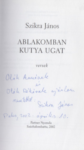 Szikra J�nos - Ablakomban kutya ugat (Dedik�lt)