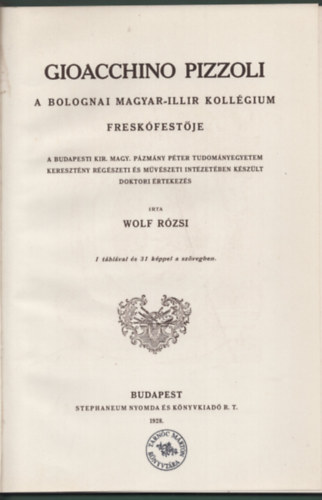 Wolf R�zsi - Gioacchino Pizzoli a bolognai magyar-illir koll�gium fresk�fest�je