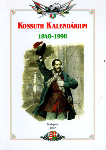 Dobai Jnos - Kossuth Kalendrium1848-1998