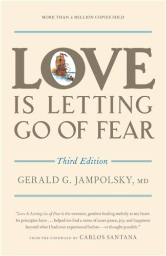 M.D. Jampolsky Gerald G. - Love is Letting Go of Fear ("A szeretet legyőzi a félelmet" angol nyelven)