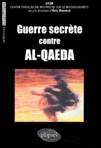 Centre Franais de Recherche sur le Renseignement - Guerre secrete contre Al-Qaeda