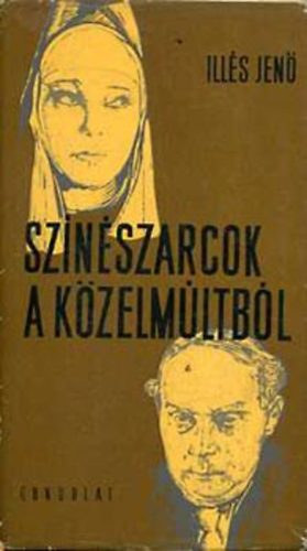 Illés Jenő - Színészarcok a közelmúltból - Kornis György illusztrációival