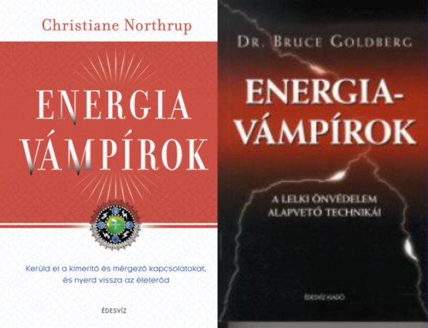 Dr. Dr. Christiane Northrup Bruce Goldberg - Energiavmprok + Energiavmprok - Kerld el a kimert s mrgez kapcsolatokat, s nyerd vissza az leterd (2 m)