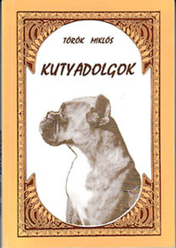 T�r�k Mikl�s - Kutyadolgok