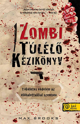 Max Brooks - Zombi túlélő kézikönyv - Tökéletes védelem az élőhalottakkal szemben
