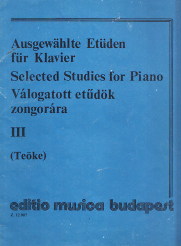 Ausgewahlte Etden fr Klavier  - Selected studies for piano - Vlogatott etdk zongorra III.