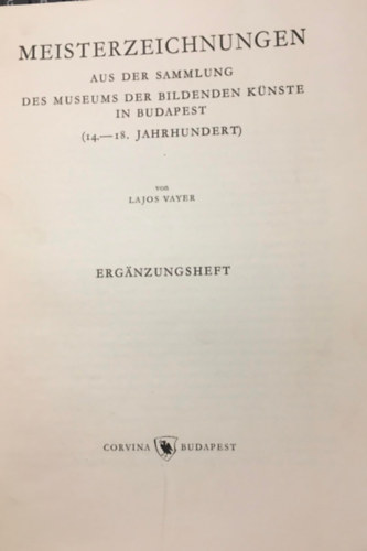 Vayer Lajos - Meisterzeichnungen aus der Sammlung des Museums der bildenden Künste in Budapest (14.-18. Jahrhundert) - Ergänzungsheft
