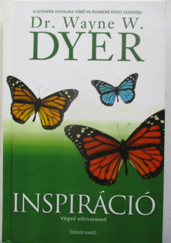Dr. Wayne W. Dyer - Inspir�ci� - V�gs� elh�vat�sod