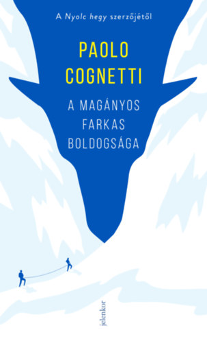 Paolo Cognetti - A mag�nyos farkas boldogs�ga