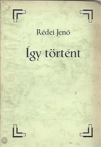R�dei Jen� - �gy t�rt�nt