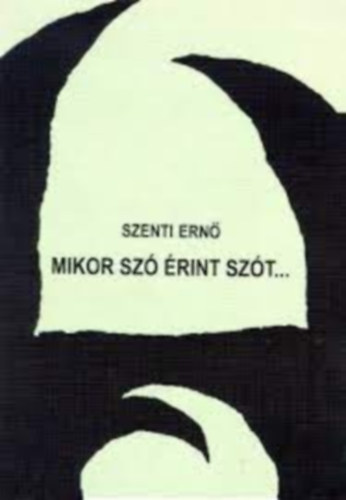 Szenti Ern - Mikor sz rint szt...