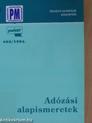 Dr. Andrási János Dr. Bartucz Sándor Czipszer Károlyné Gáti Csaba Dr. Gyimesi Miklós Dr. Hadi László Kovácsné dr. Báthori Zsuzsa - Adózási alapismeretek 002/1994