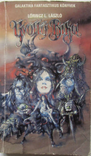Kuczka Pter , Szerk.: Sznt Gyrgy Tibor Lszl L. Lrincz (szerk.) - vlt Bika - Els kiads! (Galaktika Fantasztikus Knyvek - 1988)