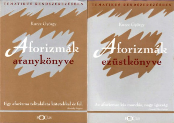Kurcz Gy�rgy - Aforizm�k aranyk�nyve + ez�stk�nyve
