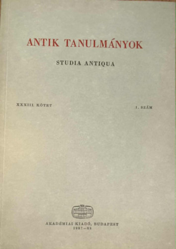 T�tt�sy Csaba (szerk) - Antik tanulm�nyok-Studia antiqua XXXIII. k�tet 1. sz�m