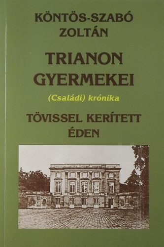 K�nt�s-Szab� Zolt�n - Trianon gyermekei 2. - T�vissel ker�tett �den