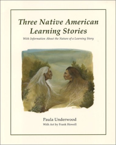 Paula Underwood - Three Native American Learning Stories: Who Speaks for Wolf, Winter White and Summer Gold, Many Circles, Many Paths (Hrom tanulsgos trtnet amerika slakosaitl)