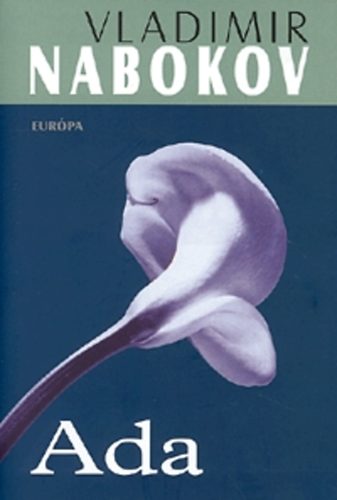 Vladimir Nabokov - Ada avagy Ardisi tüzek