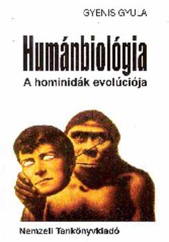 Dr. Gyenis Gyula - Humnbiolgia. A hominidk evolcija NT-42553