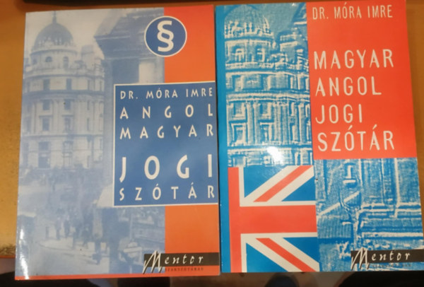 Móra Imre dr. - Angol-magyar, magyar-angol jogi szótár I-II.