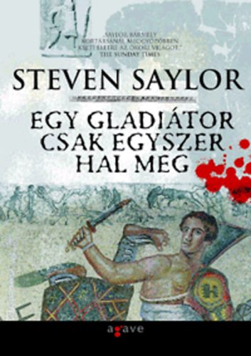 Steven Saylor - Egy gladi�tor csak egyszer hal meg