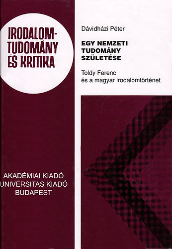 Dávidházi Péter - Egy nemzeti tudomány születése