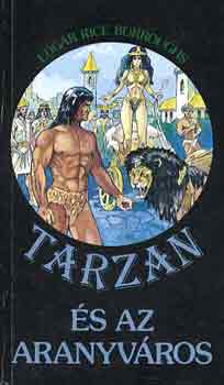 Edgar Rice Burroughs - Tarzan és az aranyváros