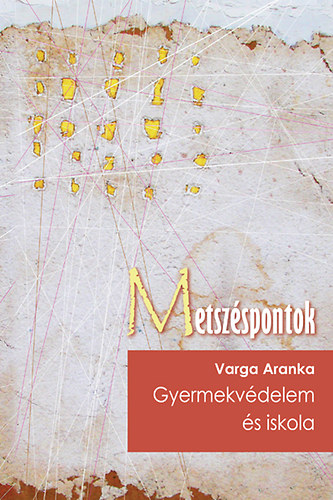 Varga Aranka - Gyermekvdelem s iskola
