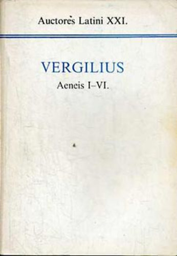 Vergilius - Aeneis I-VI. (Auctores Latini XXI.)