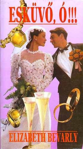 Elizabeth Bevarly - Esk�v�, �!!!
