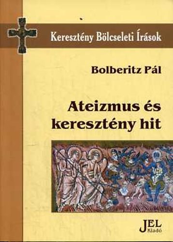 Bolberitz Pl - Ateizmus s keresztny hit