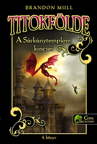 Brandon Mull - Titokflde 4. A srknytemplom kincsei