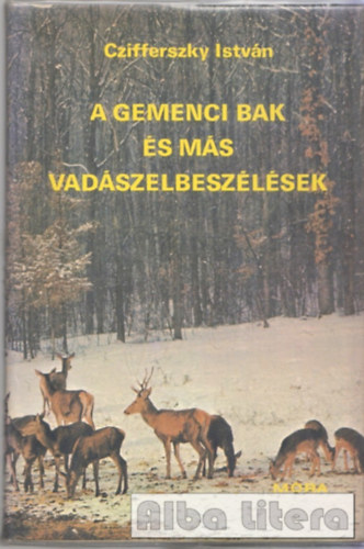 Czifferszky Istvn - A gemenci bak s ms vadszelbeszlsek