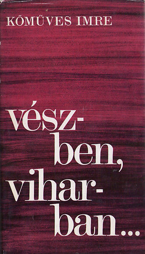 K�m�ves Imre - V�szben, viharban...