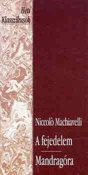 Niccol� Machiavelli - A fejedelem - Mandrag�ra