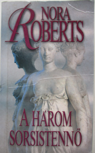 Nora Roberts - A hrom sorsistenn