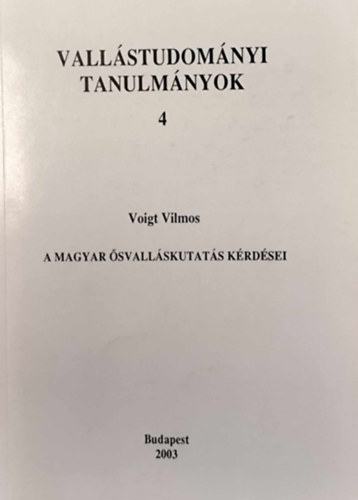 Voigt Vilmos - A magyar svallskutats krdsei - Vallstudomnyi tanulmnyok 4