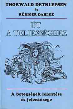 T.-Dahlke, R. Dethlefsen - �t a teljess�ghez - R�diger Dahlke