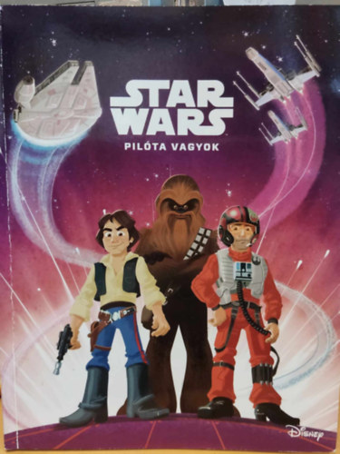 Alan Batson Christopher Nicholas (illus.) - Star Wars: Pilóta vagyok