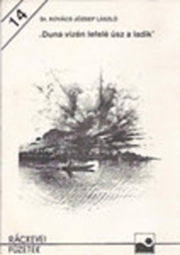 Dr. Kovács József László (szerk) - "Duna vizén lefelé úsz a ladik"- Ráckeve és a Csepel-sziget az irodalomban (Ráckevei füzetek 14.)