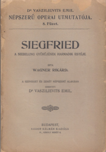 Richard Wagner Wagner Rikrd - Siegfried (A Niebelung gyrjnek harmadik estje)