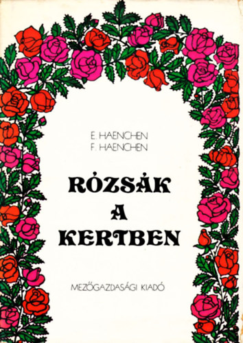 E. �s F. Haenchen - R�zs�k a kertben
