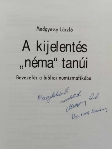 Medgyessy Lszl - A kijelents "nma" tani - Bevezets a bibliai numizmatikba (dediklt)