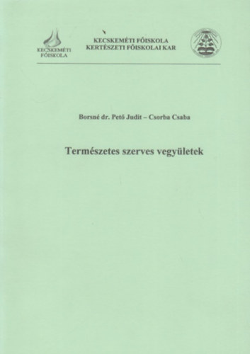 Csorba Csaba Borsn� dr. Pet� Judit - Term�szetes szerves vegy�letek