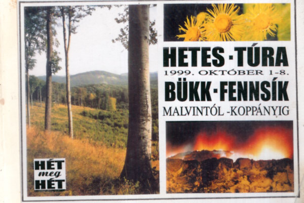 �rv�s J�nos  (szerk.) - Hetes-t�ra 1999. okt�ber 1-8.   B�kk-Fenns�k ( Malvint�l-Kopp�nyig )-  t�rk�pekkel