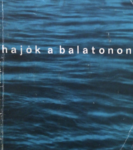 Bíró József - Hajók a Balatonon