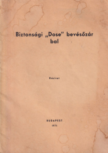 Biztos�gi "Dose" bev�s�z�r bal