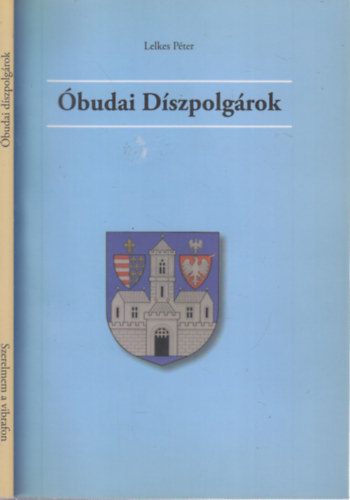 Lelkes Péter - Óbudai díszpolgárok - Szerelmem a vibrafon (Káldor Péter élete)- 2 mű egy kötetben (dedikált)